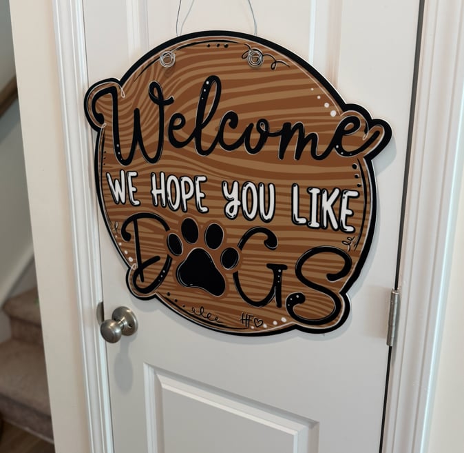 Welcome We Hope You Like Dogs Door Hanger