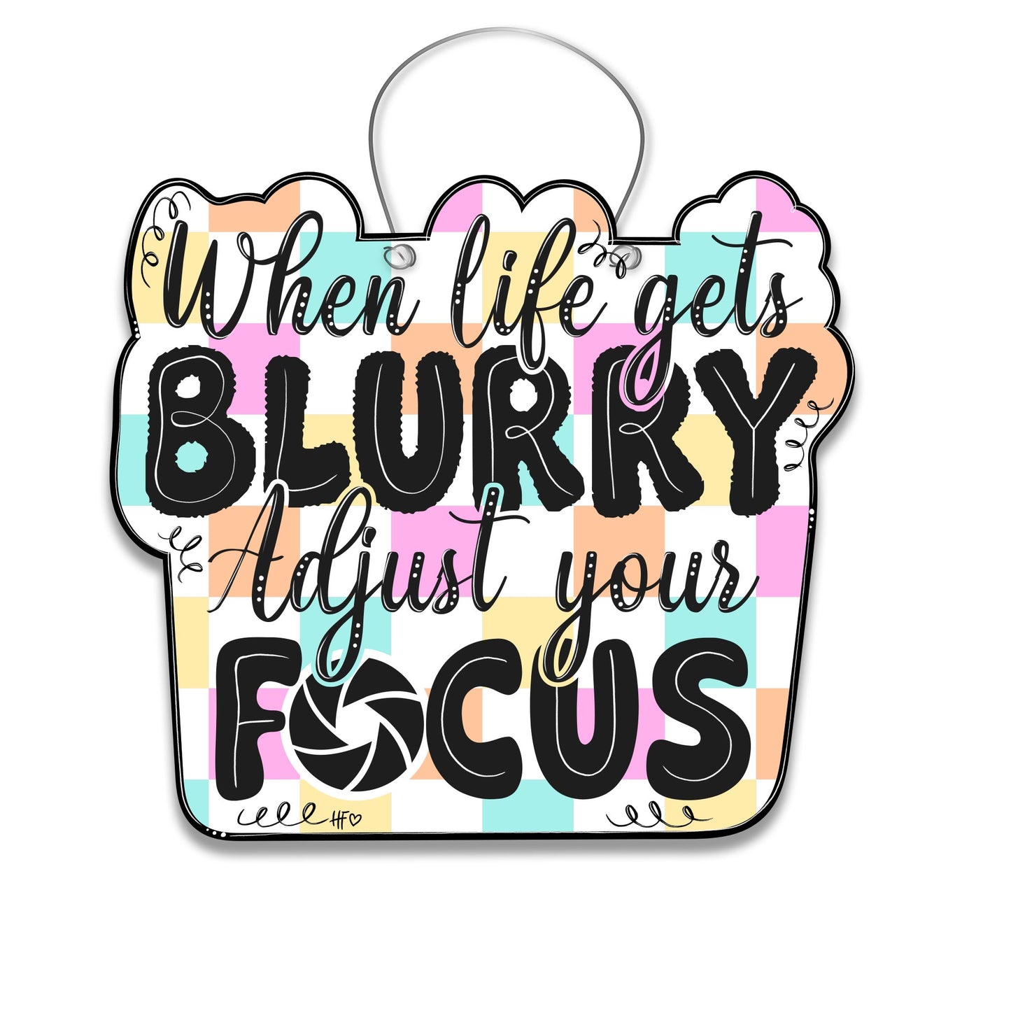 When Life gets Blurry, Adjust Your Focus Door Hanger