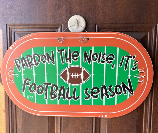 Pardon the Noise, It's Football Season Door Hanger