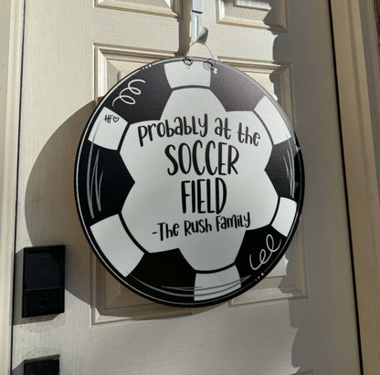 Probably at the Soccer Field Custom Door Hanger