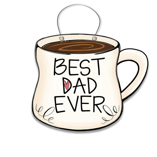 Best Dad Ever Coffee Mug Door Hanger