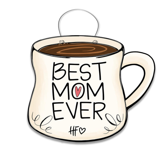 Best Mom Ever Coffee Mug Door Hanger