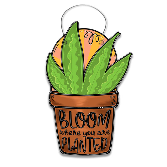 Bloom Where You are Planted Door Hanger
