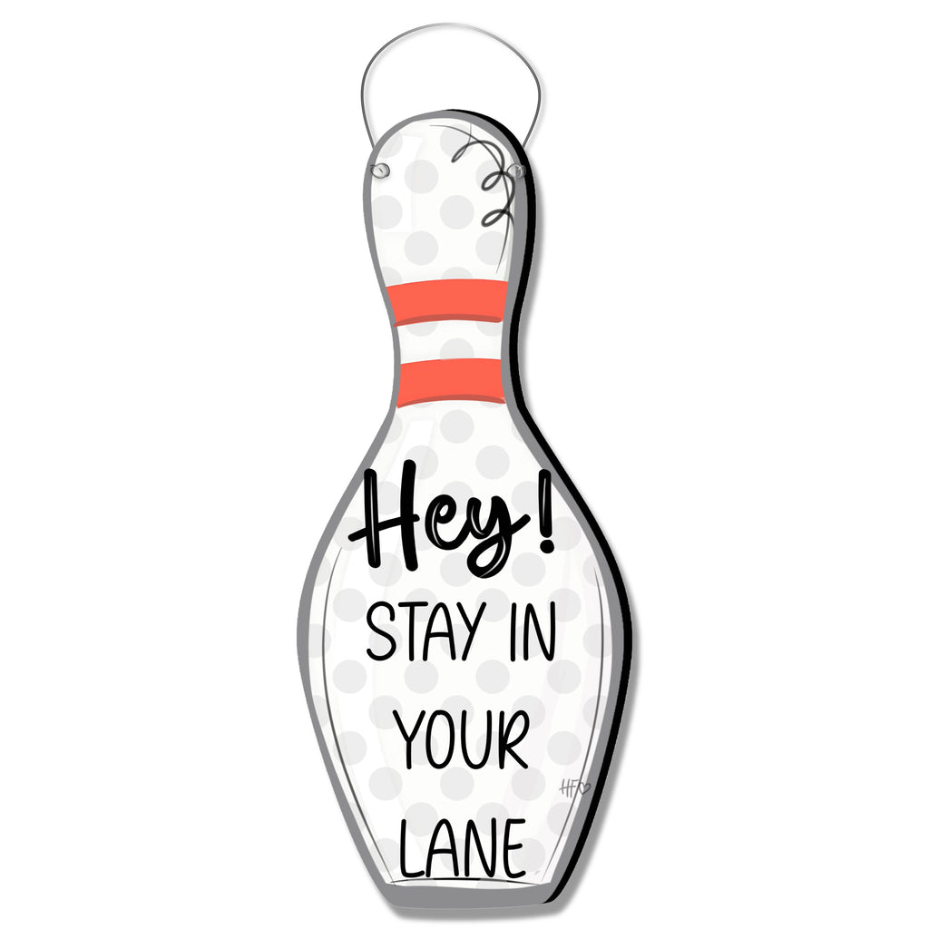 Hey Stay In Your Lane Bowling Pin Door Hanger
