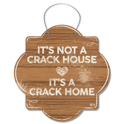 It's Not a Crack House, It's a Crack Home Door Hanger