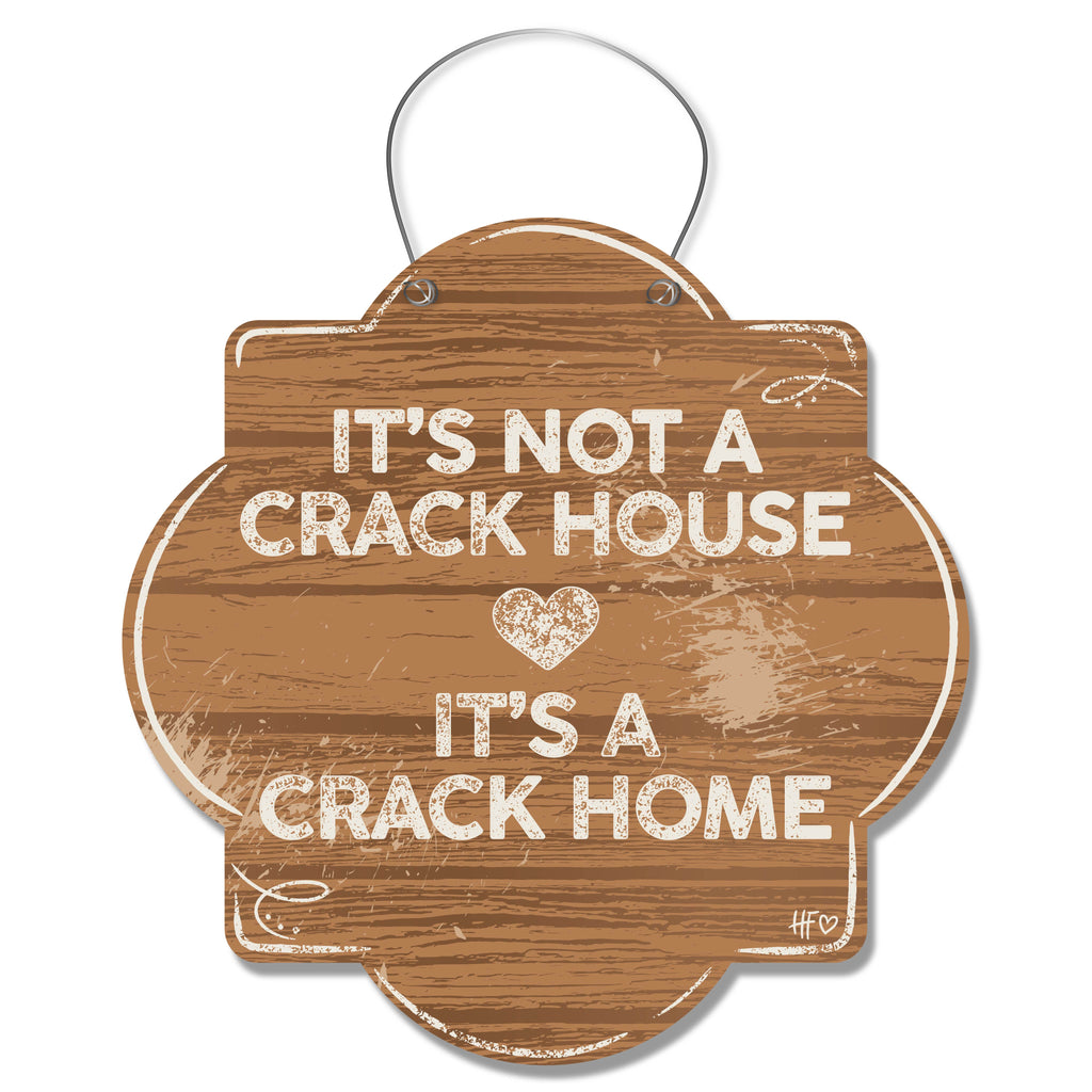 It's Not a Crack House, It's a Crack Home Door Hanger