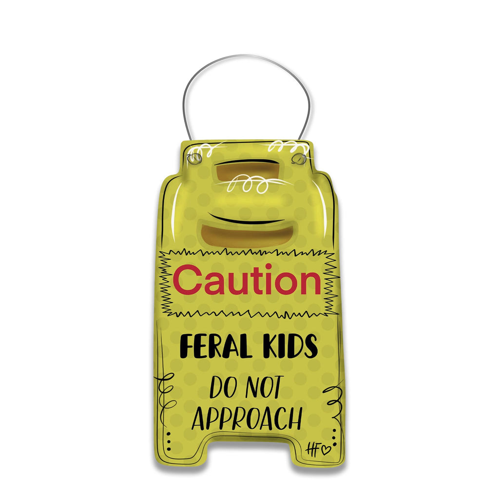 Caution FERAL Kids Door Hanger