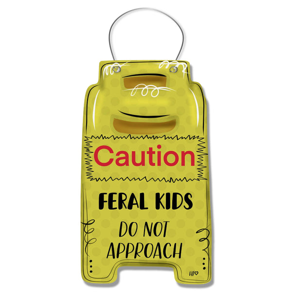 Caution FERAL Kids Door Hanger