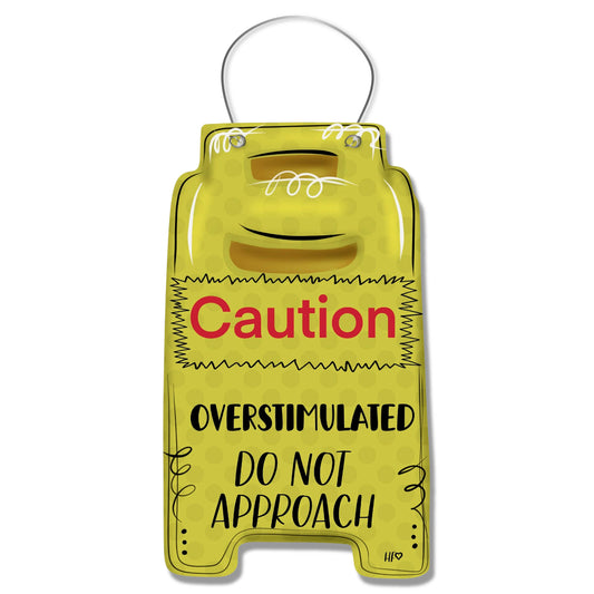 Caution Overstimulated Door Hanger