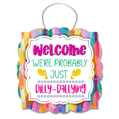 Dilly Dally Welcome Door Hanger