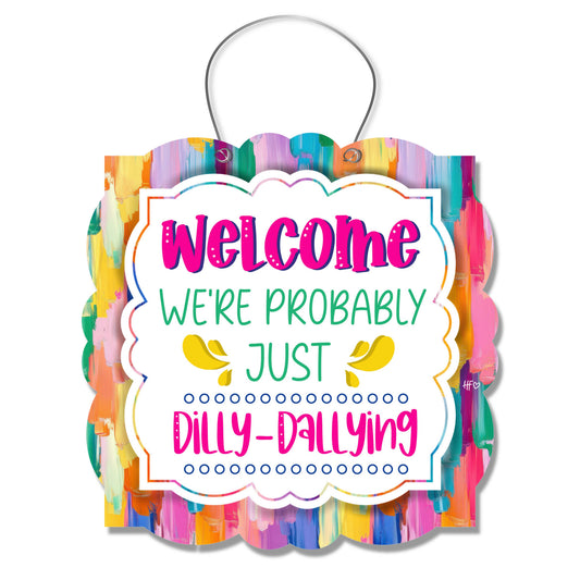 Dilly Dally Welcome Door Hanger
