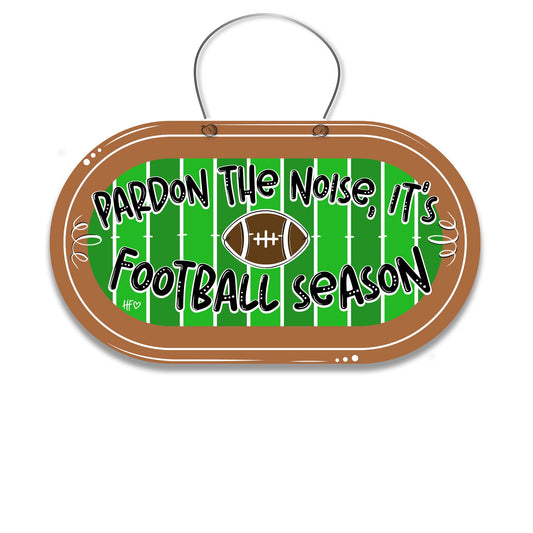 Pardon the Noise, It's Football Season Door Hanger
