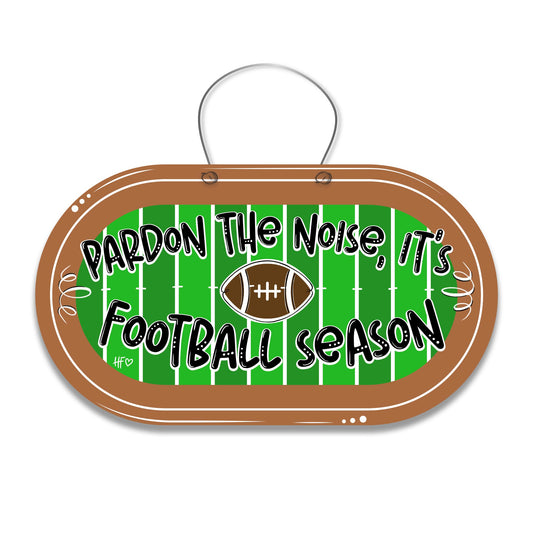 Pardon the Noise, It's Football Season Door Hanger