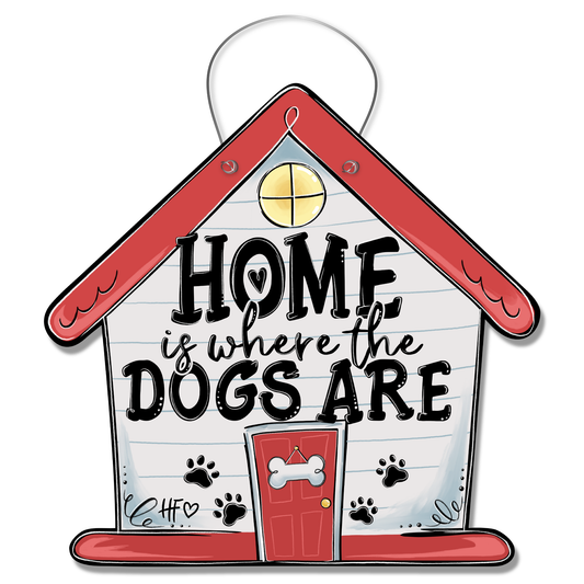 Home is Where the Dogs Are Door Hanger