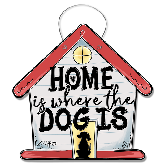 Home is Where The Dog is Door Hanger