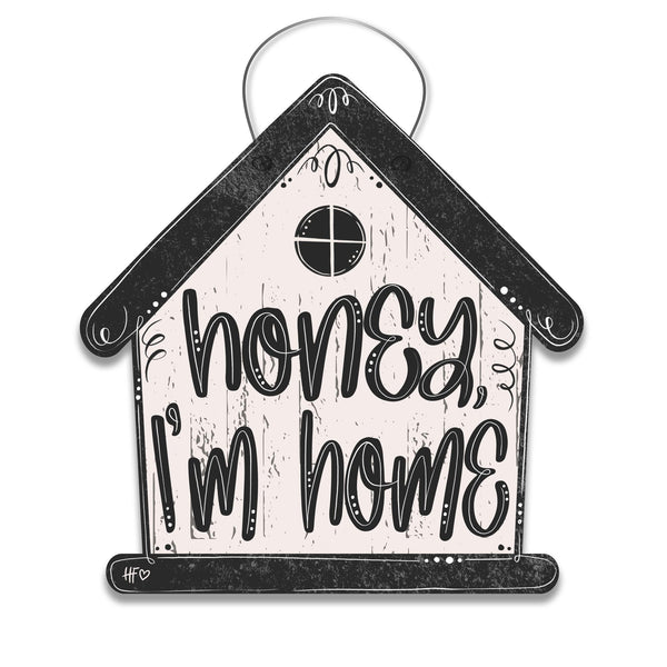 Honey I'm Home Door Hanger