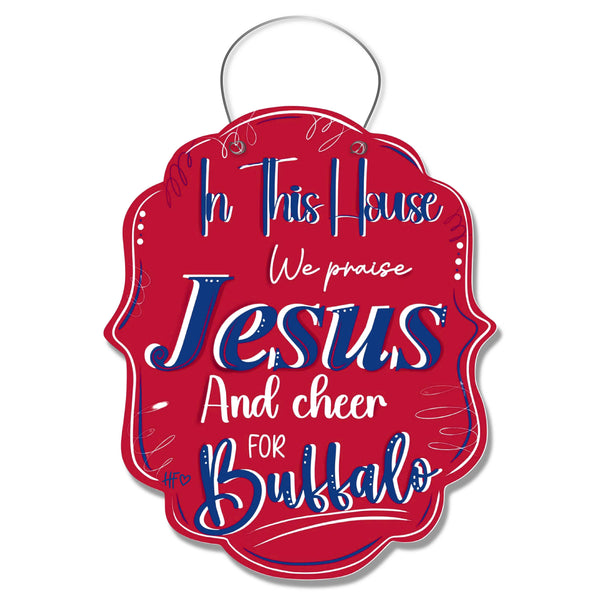 In this House we Praise Jesus and Cheer for Buffalo Door Hanger