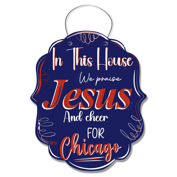 In this House we Praise Jesus and Cheer for Chicago Door Hanger