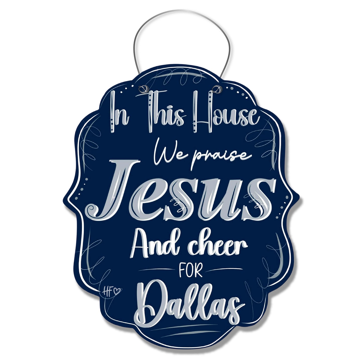 In this House we Praise Jesus and Cheer for Dallas Door Hanger