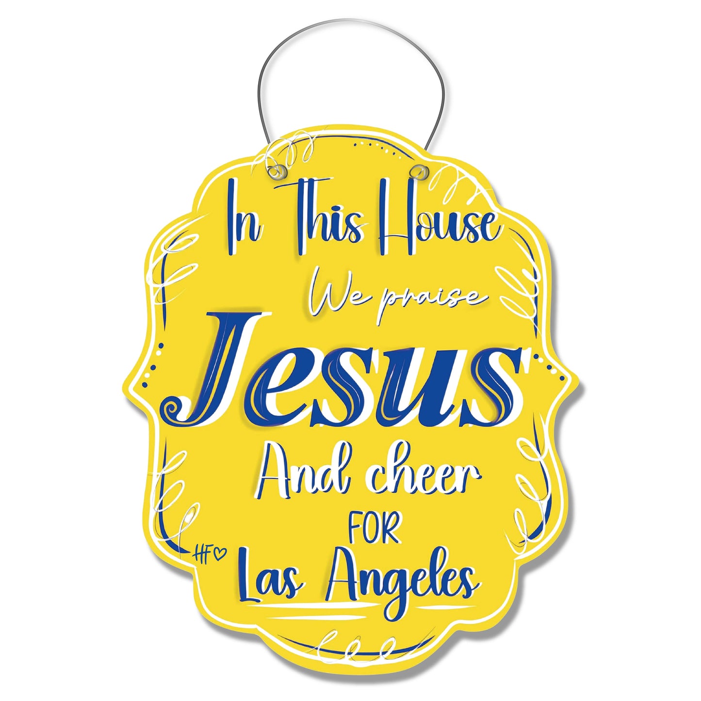 In this House we Praise Jesus and cheer for Los Angeles Door Hanger