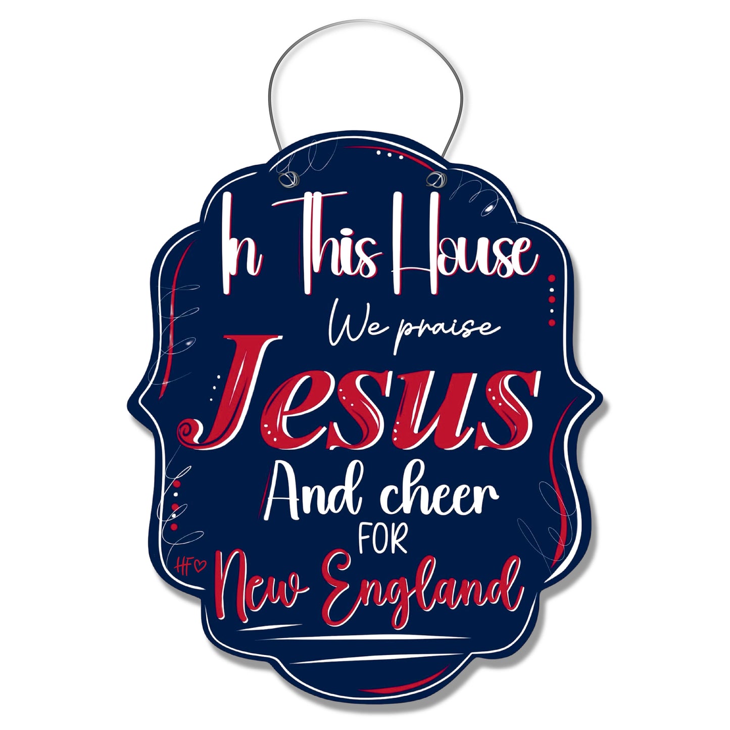In this House we Praise Jesus and Cheer for New England Door Hanger