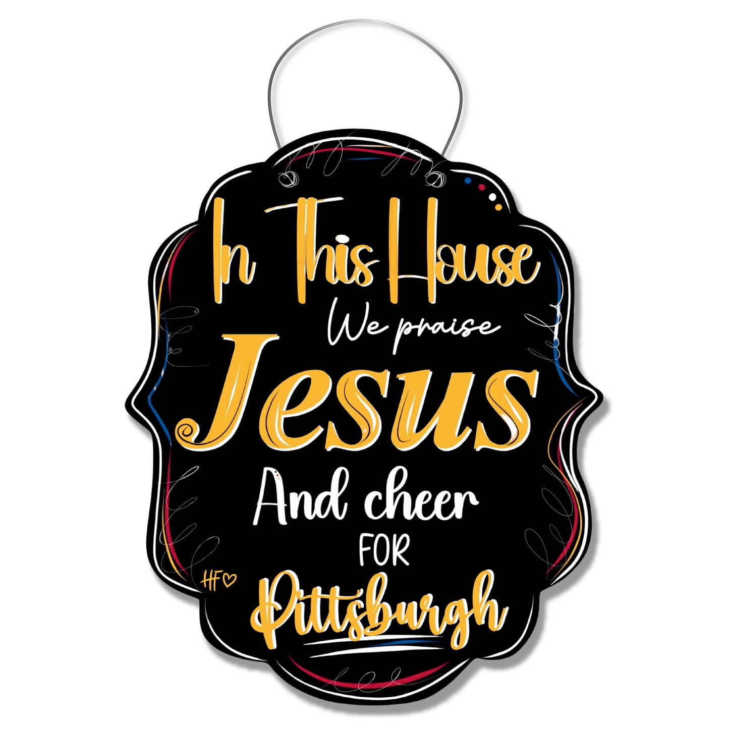 In this House We Praise Jesus and Cheer for Pittsburgh