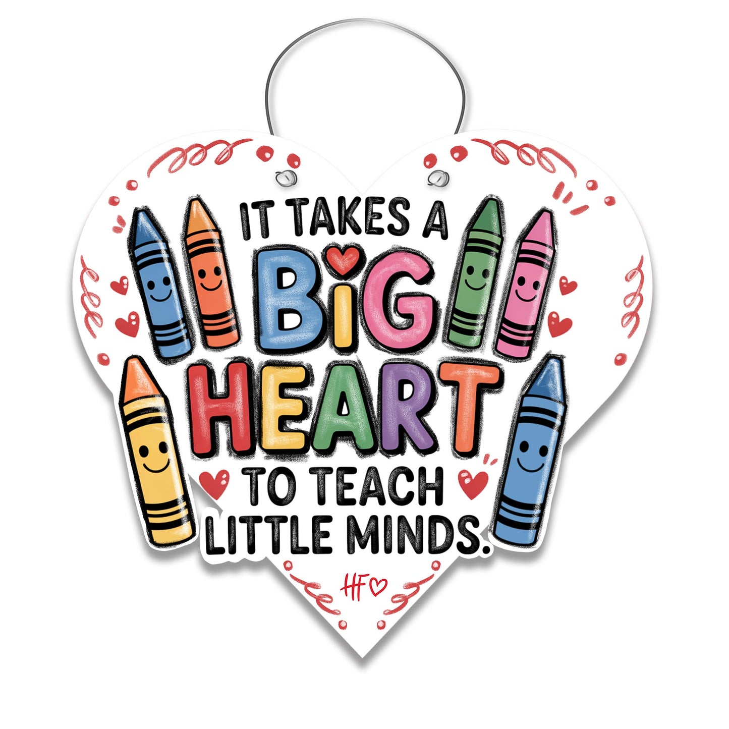 It Takes a Big Heart to Teach Little Minds Door Hanger