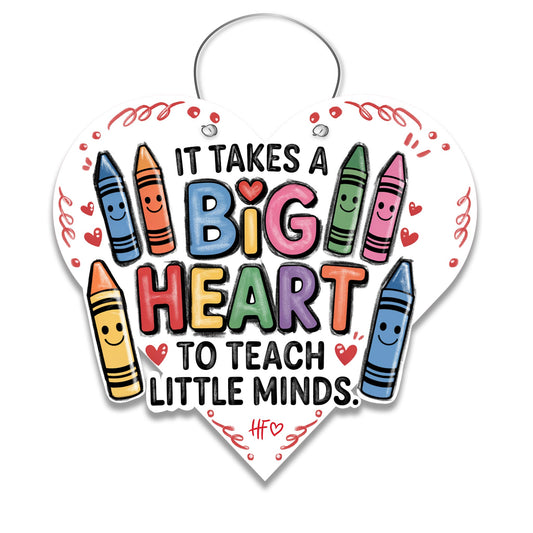 It Takes a Big Heart to Teach Little Minds Door Hanger