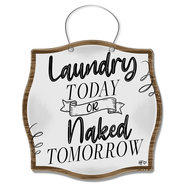 Laundry Today Naked Tomorrow Laundry Room Hanger