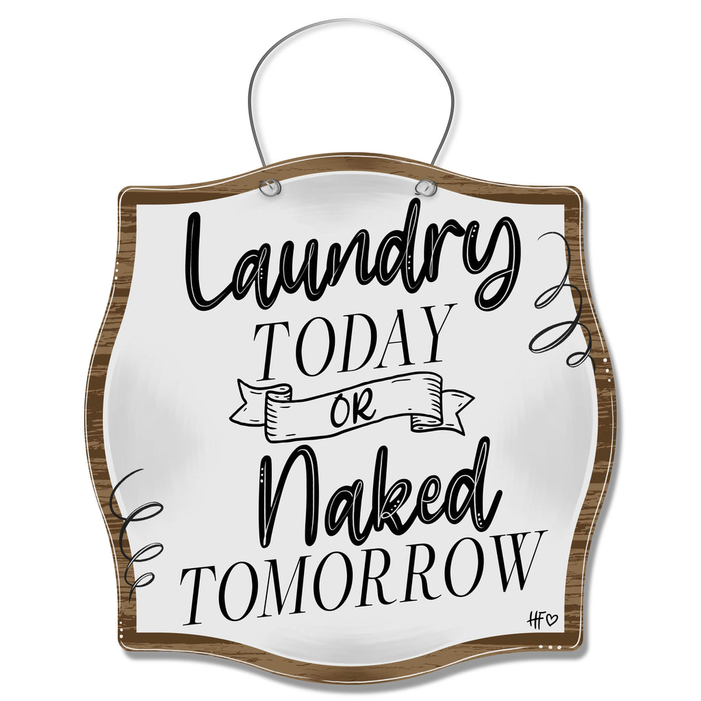Laundry Today Naked Tomorrow Laundry Room Hanger