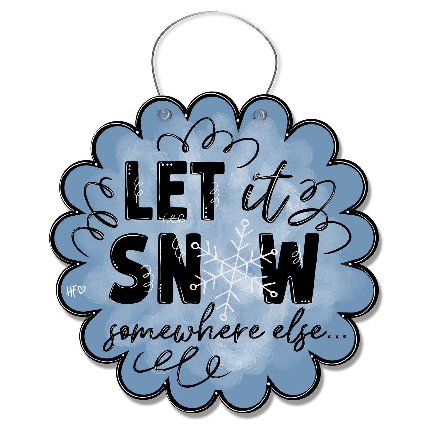Let It Snow Somewhere Else Door Hanger