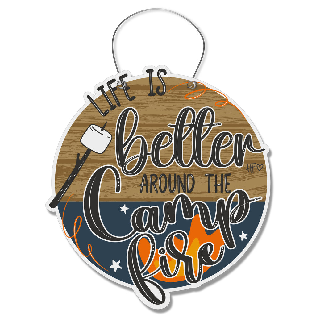 Life is better around the Campfire Door Hanger