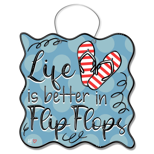 Life is Better in Flip Flops Door Hanger
