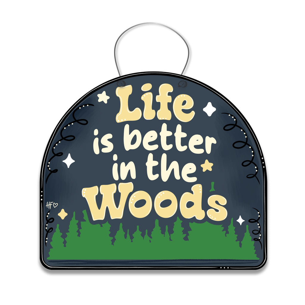 Life is better in the Woods Door Hanger