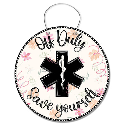 Off Duty Save Yourself Nursing Door Hanger