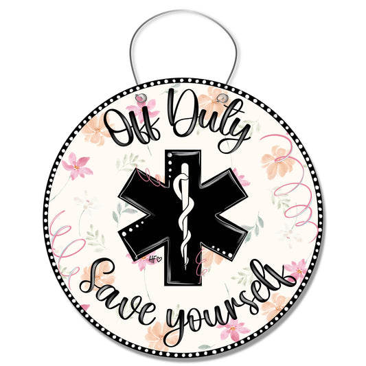 Off Duty Save Yourself Nursing Door Hanger