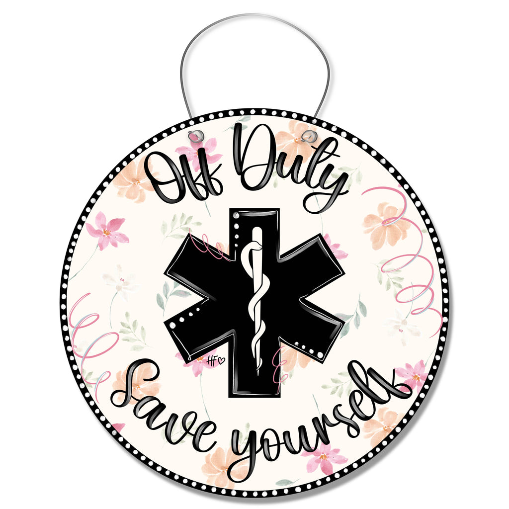 Off Duty Save Yourself Nursing Door Hanger