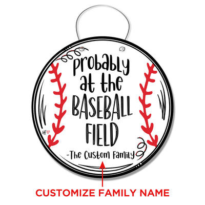 Probably at the Baseball Field Custom Door Hanger