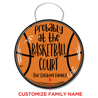 Probably at the Basketball Court Custom Door Hanger