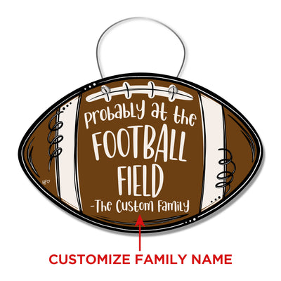 Probably at the Football Field Custom Door Hanger