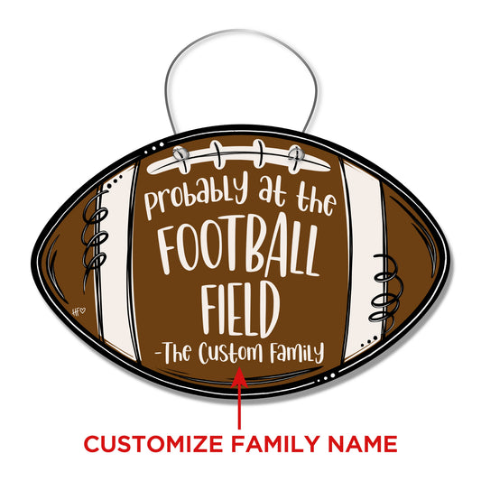 Probably at the Football Field Custom Door Hanger
