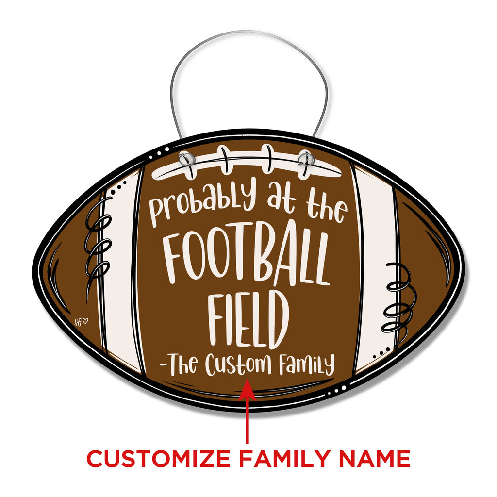 Probably at the Football Field Custom Door Hanger