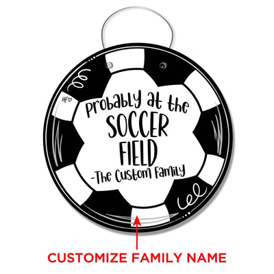Probably at the Soccer Field Custom Door Hanger