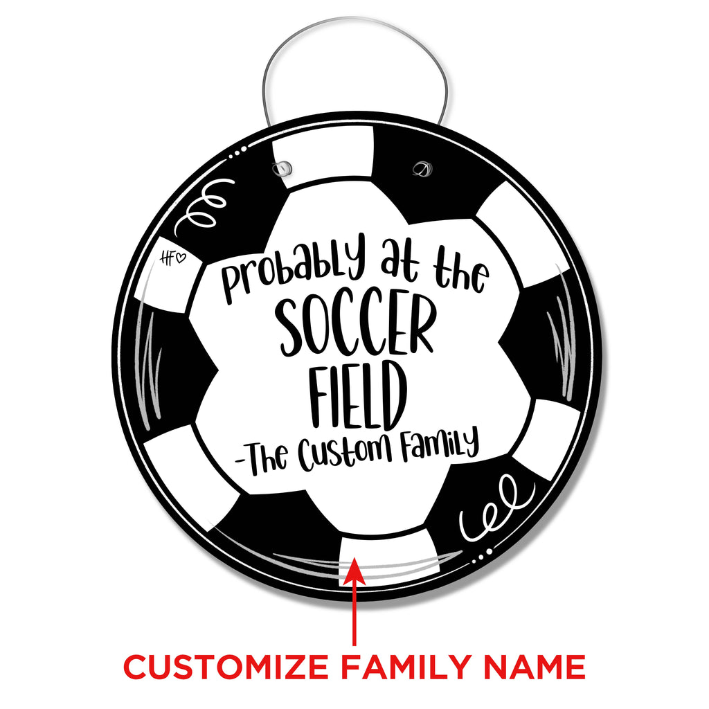Probably at the Soccer Field Custom Door Hanger