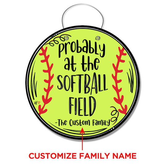 Probably at the Softball Field Custom Door Hanger