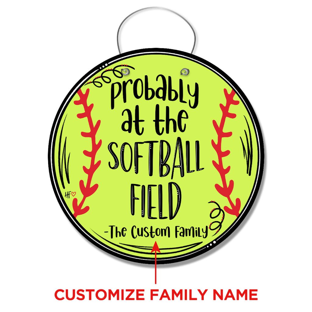 Probably at the Softball Field Custom Door Hanger
