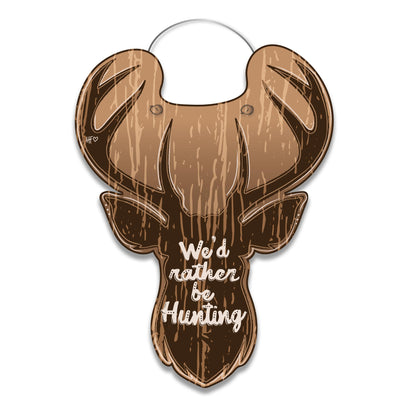 We'd Rather be Hunting Door Hanger