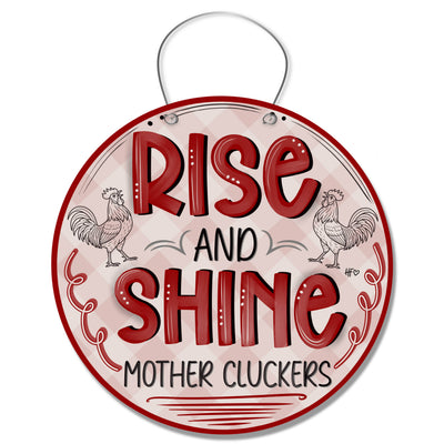 Rise and Shine Mother Cluckers Door Hanger