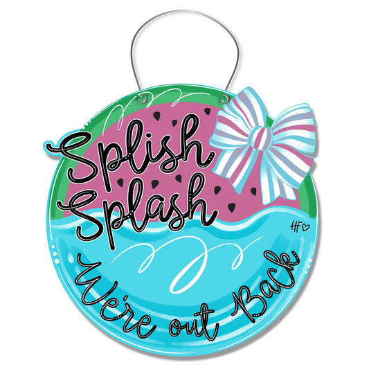 Splish, Splash We're Out Back Door Hanger