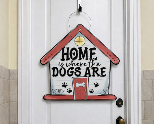 Home is Where the Dogs Are Door Hanger